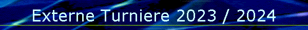 Externe Turniere 2023 / 2024