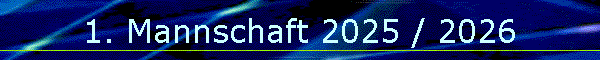 1. Mannschaft 2025 / 2026