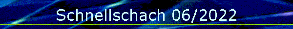 Schnellschach 06/2022
