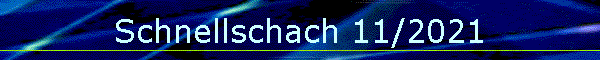 Schnellschach 11/2021