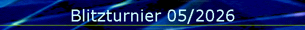 Blitzturnier 05/2026