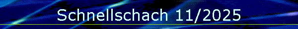 Schnellschach 11/2025