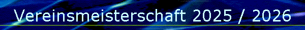 Vereinsmeisterschaft 2025 / 2026