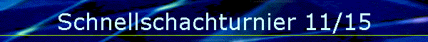 Schnellschachturnier 11/15